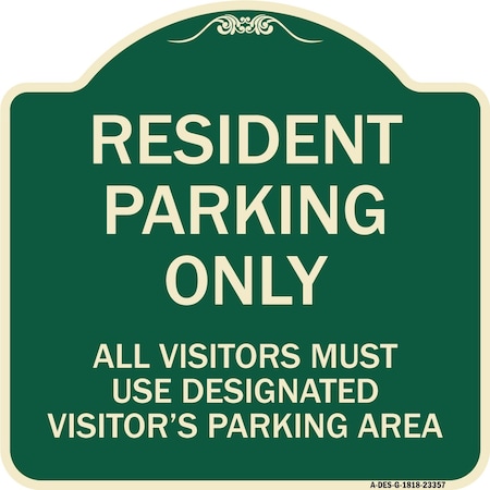 Signmission Parking Resident Parking Only All Visitors Must Use Designated Visitors Parking Area, G-1818-23357 A-DES-G-1818-23357